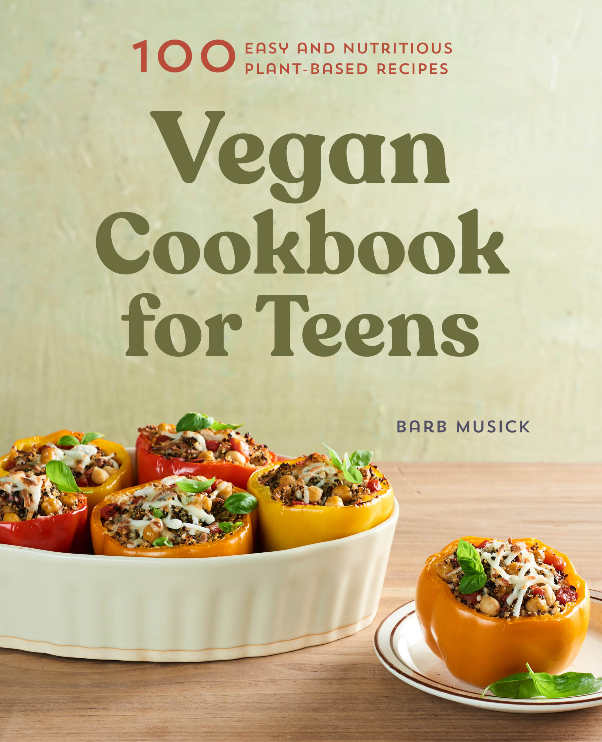 Vegetarian Cookbook for Teens: 100 Fun Recipes to Cook Like a Pro  (Paperback)